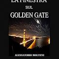 LA FINESTRA SUL GOLDEN GATE