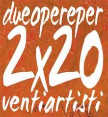 2x20-dueopereperventiartisti-selezione di arte contemporanea