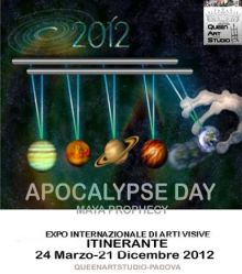Expo internazionale di arti visive    apocalypse day 2012-maya prophecy